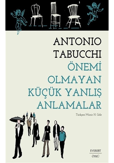 Önemi Olmayan Küçük Yanlış Anlamalar - Antonio Tabucchi - Everest Yayınları