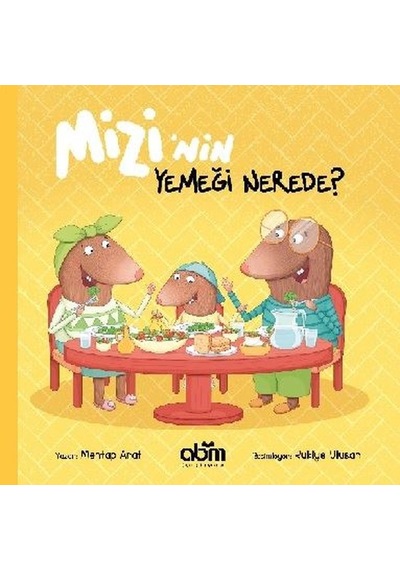 Mizinin Yemeği Nerede? - Mehtap Arat - Abm Yayınevi