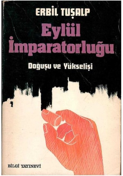 Eylül İmparatorluğu Doğuşu Ve Yükselişi - Erbil Tuşalp
