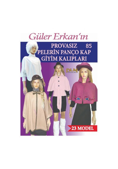 Güler Erkan Provasız Pelerin Panço Kap Giyim Kalıpları No:85