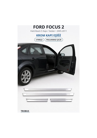 Ford Focus 2 2005-2011 Uyumlu Krom Kapı Eşiği 4 Parça Paslanmaz Çelik