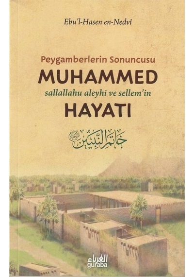 Peygamberlerin Sonuncusu Muhammed S.a.v. 'in Hayatı / Hatemu'...