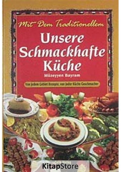 Unsere Schmachafte Küche - Müzeyyen Bayram - Çelik Yayınevi