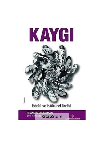 Kaygı - Edebi ve Kültürel Tarihi - Francis OGorman - İstanbul Kültür Üniversitesi