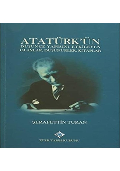 Atatürk&apos Ün Düşünce Yapısını Etkileyen Olaylar, Düşünürler, Kitaplar