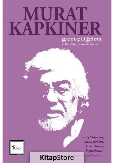 Gençliğim Ki Bir Daha Yaşamak İstemem - Murat Kapkıner - Kırk İkindi