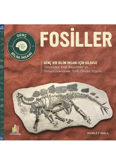 Fosiller - Genç Bir Bilim İnsanı İçin Kılavuz - Ashley Hall - Orman Kitap