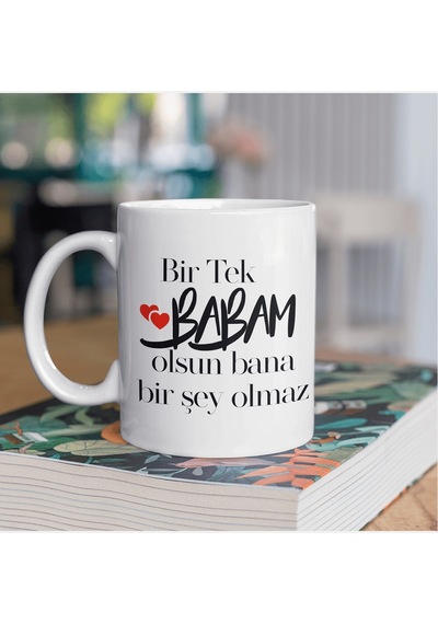 Bir Tek Babam Olsun Yazılı Kupa Bardak