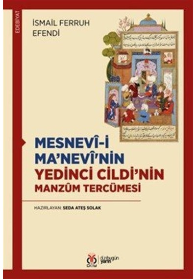 Mesnevî-i Ma'nevî'nin Yedinci Cildi'nin Manzûm Tercümesi / İsm...