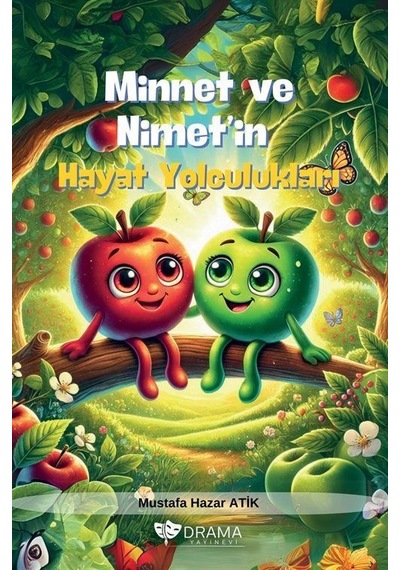 Minnet Ve Nimet'in Hayat Yolculukları / Mustafa Hazar Atik