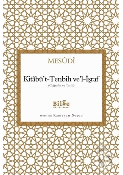 Kitabüt -Tenbih vel -İşraf  - Mesudi  - Bilge Kültür Sanat