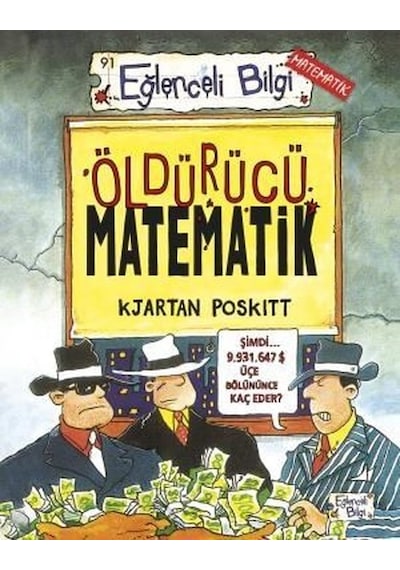 Öldürücü Matematik - Eğlenceli Bilgi Matematik - Kjartan Poskitt - Eğlenceli Bilgi