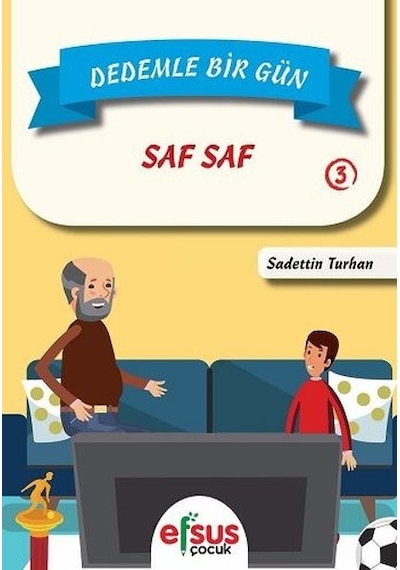 Dedemle Bir Gün 3-Saf Saf - Sadettin Turhan - Efsus