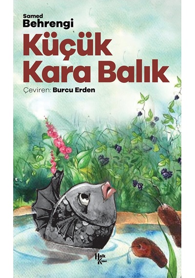 Küçük Kara Balık / Samed Behrengi / Halk Kitabevi / 9786258147285