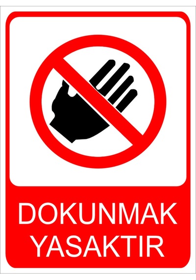 Dokunmak Yasaktır Uyarı Levhası 20x30 Cm Forex