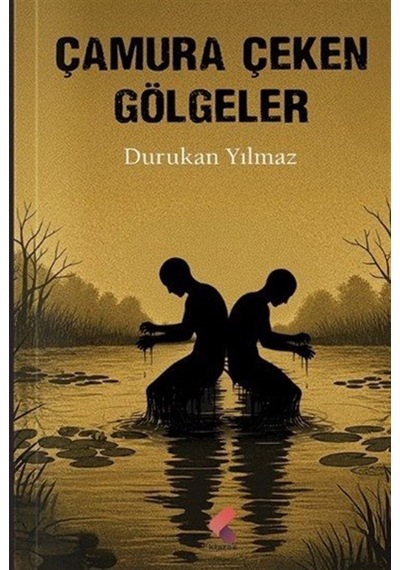 Çamura Çeken Gölgeler / Durukan Yılmaz