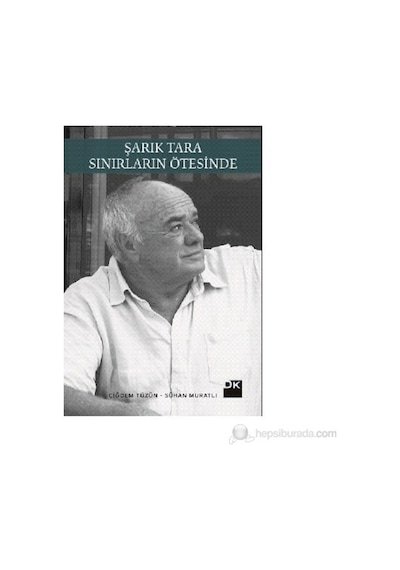 Şarık Tara - Sınırların Ötesinde - Sühan Muratlı -  Çiğdem Tüzün - Doğan Kitap