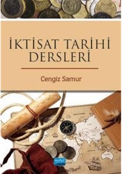 İktisat Tarihi Dersleri - Cengiz Samur - Nobel Akademik Yayıncılık