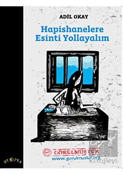 Hapishanelere Esinti Yollayalım - Adil Okay - Ütopya Yayınevi