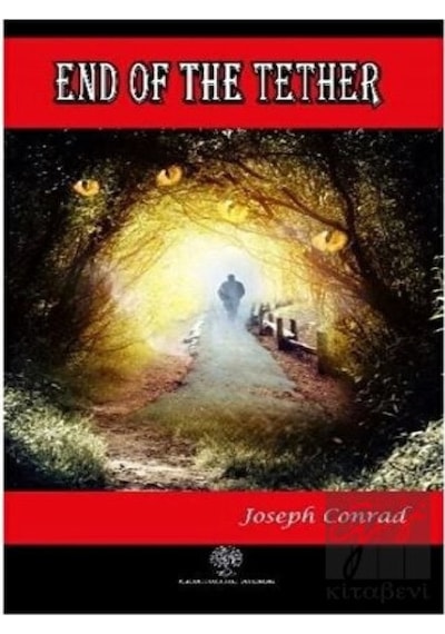 End of the Tether - Joseph Conrad - Platanus Publishing