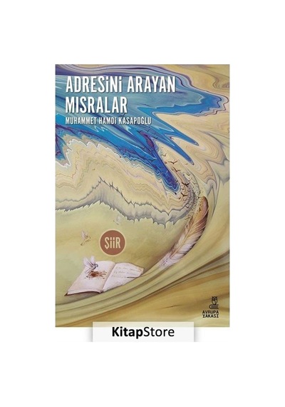 Adresini Arayan Mısralar - Muhammed Hamdi Kasapoğlu - Avrupa Yakası Yayınları