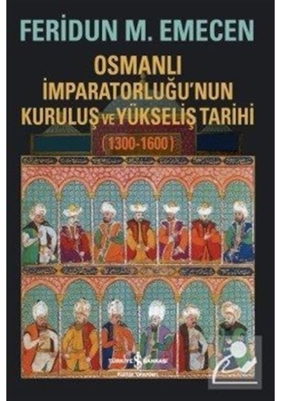 Osmanlı Imparatorluğu'Nun Kuruluş Ve Yükseliş Tarihi (1300-160... 9786053326205