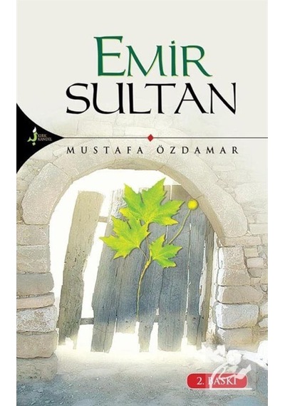 Emir Sultan - Adem Şenel - Kırk Kandil Yayınları