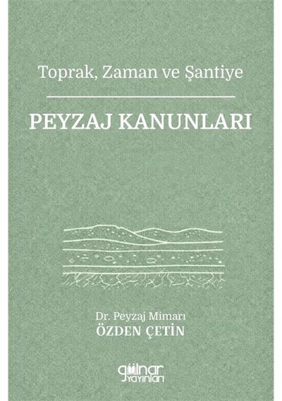 Toprak, Zaman Ve Şantiye Peyzaj Kanunları / Özden Çetin