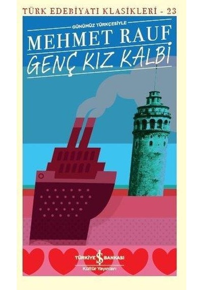 Genç Kiz Kalbi - Mehmet Rauf -Türkiye Iş Bankasi Kültür Yayinlari