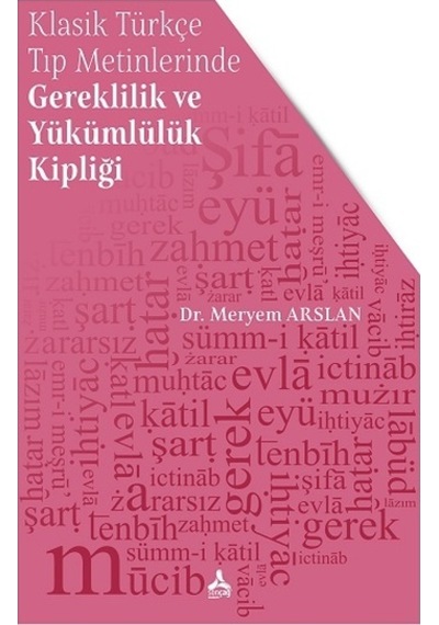 Klasik Türkçe Tıp Metinlerinde Gereklilik ve Yükümlülük Kipliği