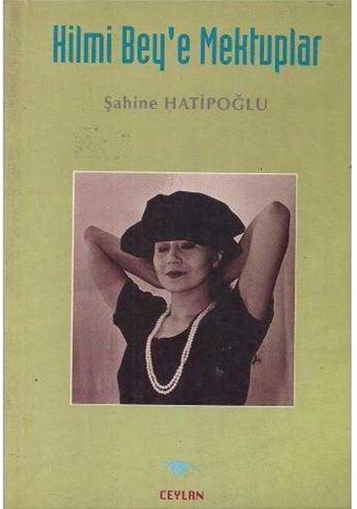 Hilmi Bey E Mektuplar - Şahine Hatipoğlu