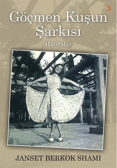 Göçmen Kuşun Şarkısı - Hatıralar - Janset Berkok Shami - Cinius