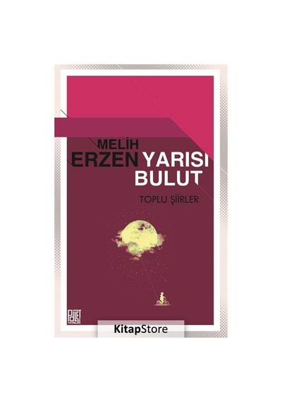 Yarısı Bulut-Toplu Şiirler - Melih Erzen - Palet Yayınları