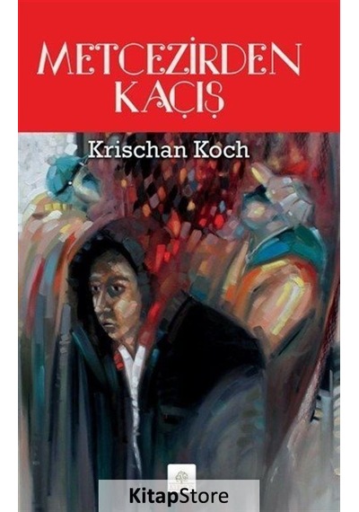 Metcezirden Kaçış - Krischan Koch - Kyrhos Yayınları