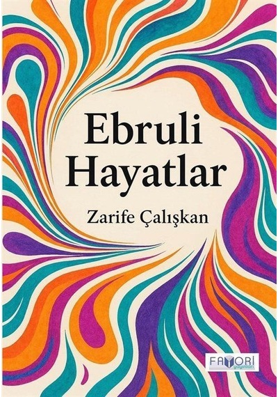 Ebruli Hayatlar / Zarife Çalışkan