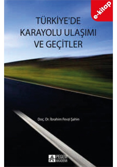 Türkiye De Karayolu Ulaşımı Ve Geçitler E-kitap
