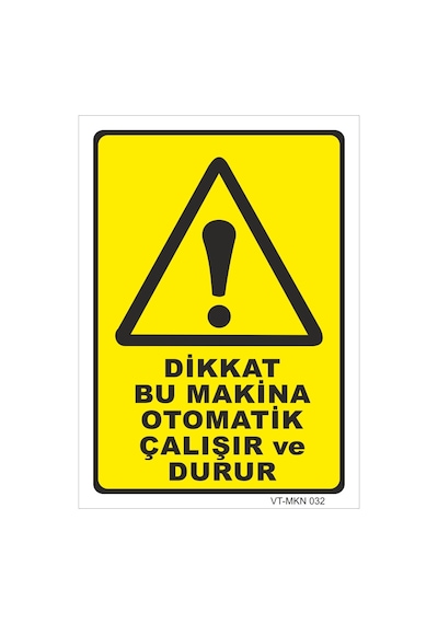 Bu Makina Otomatik Çalışır Ve Durur - Isg Levhası