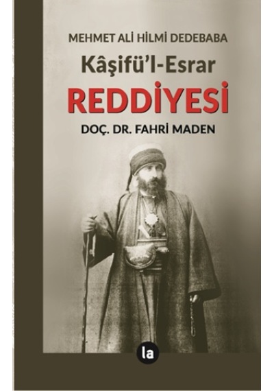 Kaşifül Esrar Reddiyesi - Mehmet Ali Hilmi Dedebaba - La Kitap