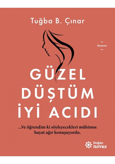 Güzel Düştüm İyi Acıdı - Tuğba B. Çınar - Doğan Novus