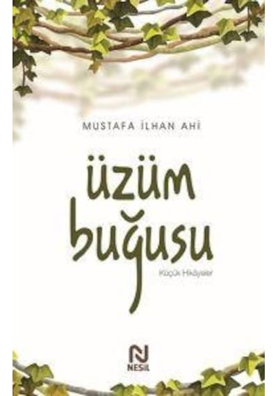 Üzüm Buğusu - Mustafa Ilhan Ahi - Nesil