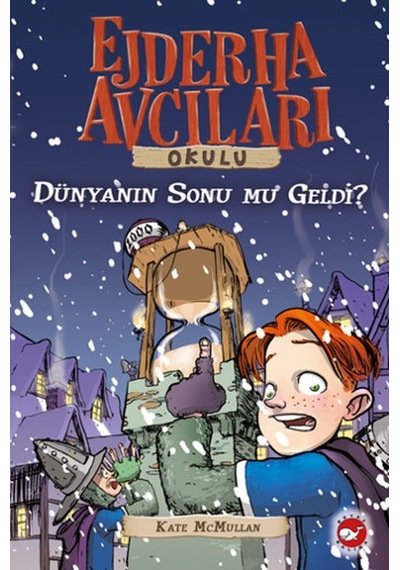 Ejderha Avcıları Okulu 8 - Dünyanın Sonu Mu Geldi? - Kate Mcmullan - Beyaz Balina Yayınları