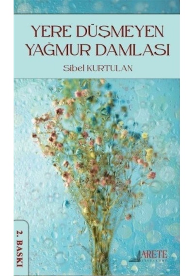 Yere Düşmeyen Yağmur Damlasi / Sibel Kurtulan