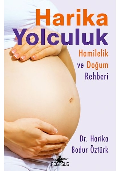 Harika Yolculuk: Hamilelik Ve Doğum Rehberi