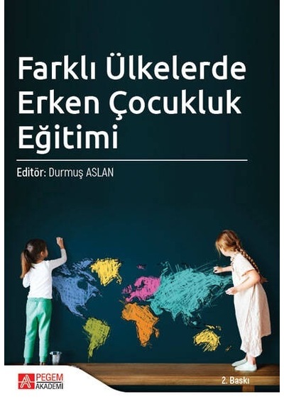 Farklı Ülkelerde Erken Çocukluk Eğitimi - Pegem Akademi Yayıncılık