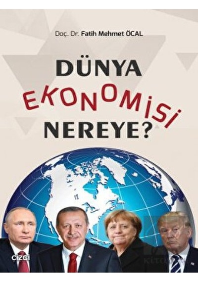 Dünya Ekonomisi Nereye? - Çizgi Kitabevi Yayınları