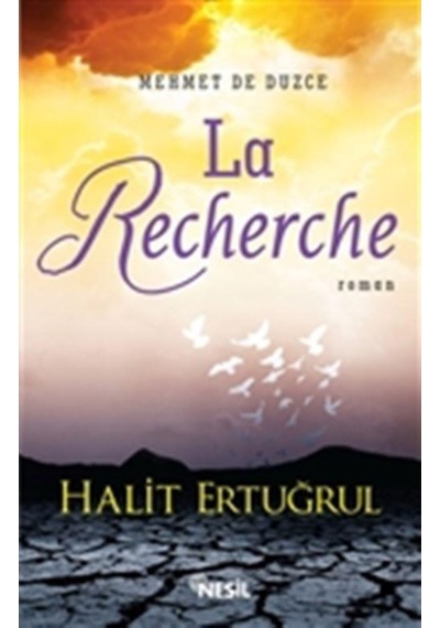 Mehmet De Düzce: La Recherche - Halit Ertuğrul - Nesil Yayınları