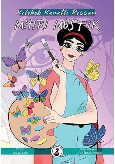Kelebek Kanatlı Ressam Mihri Müşfik - Glob-639456