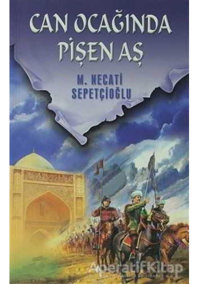 Can Ocağında Pişen Aş - Mustafa Necati Sepetçioğlu - İrfan Yayıncılık