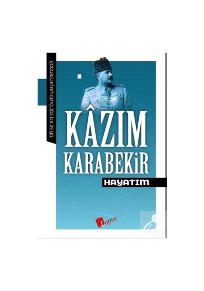 Hayatım - Kazım  Karabekir