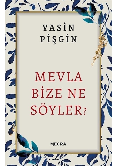 Mevla Bize Ne Söyler? - Yasin Pişgin - Mecra Kitap